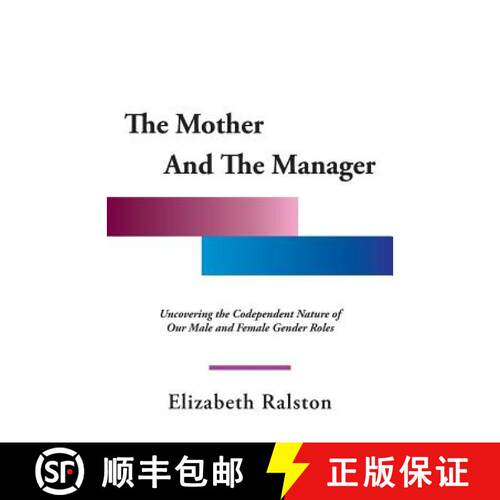 【3-4周达】The Mother and the Manager: Uncovering the Codependent Nature of Our Male and Female Gende... [9781452595252]