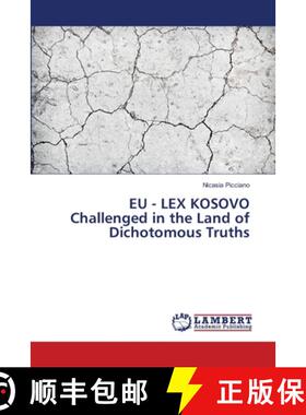 预订 EU - LEX KOSOVO Challenged in the Land of Dichotomous Truths [9783843319232]