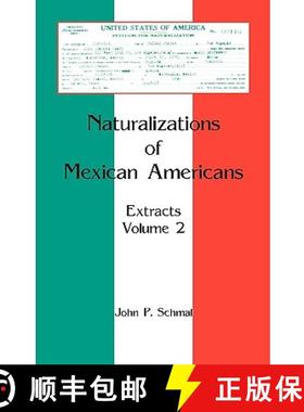 【3-4周达】Naturalizations of Mexican Americans: Extracts, Volume 2 [9780788438035]