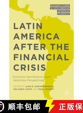【3-4周达】Latin America After the Financial Crisis: Economic Ramifications from Heterodox Perspectives [9781137486615]
