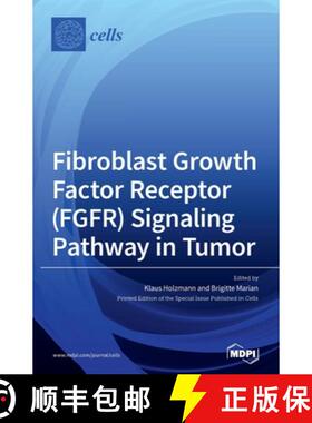 【3-4周达】Fibroblast Growth Factor Receptor (FGFR) Signaling Pathway in Tumor [9783039367849]