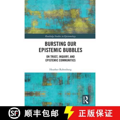 【3-4周达】精装 Bursting Our Epistemic Bubbles: On Trust, Inquiry, and Epistemic Communities [9781032621029]