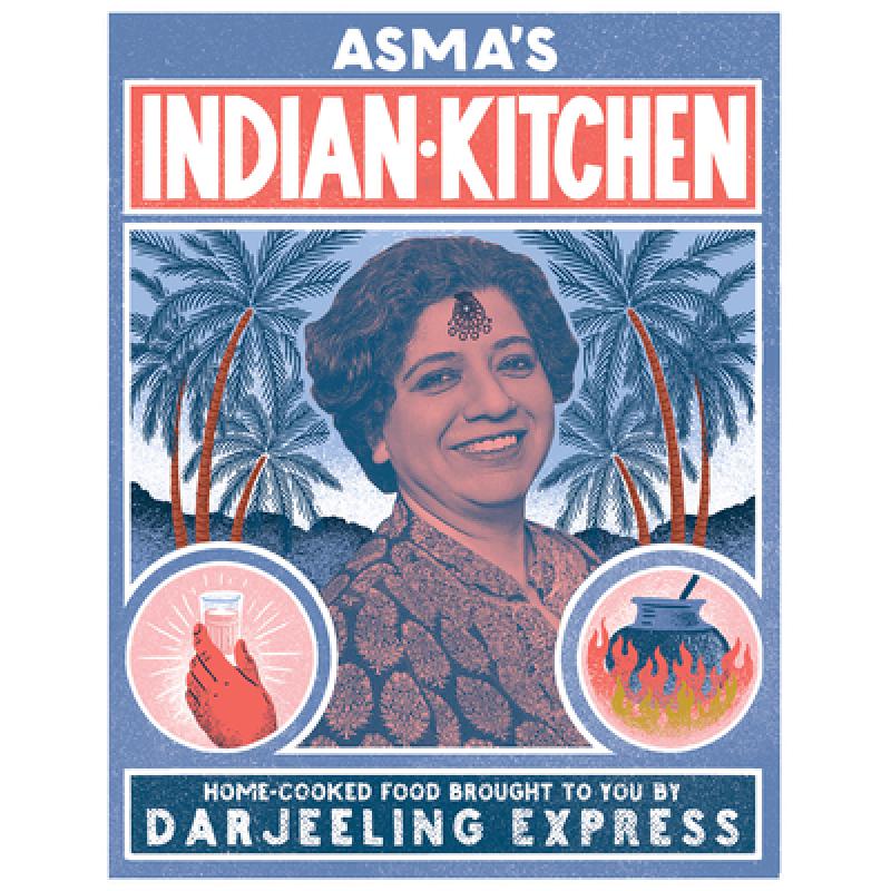 【4周达】Asma's Indian Kitchen: Home-Cooked Food Brought to You by Darjeeling Express [9781623719128] 书籍/杂志/报纸 生活类原版书 原图主图