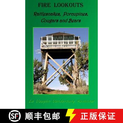 【3-4周达】Fire Lookouts: Rattlesnakes, Porcupines, Cougars and Bears [9780999606735]
