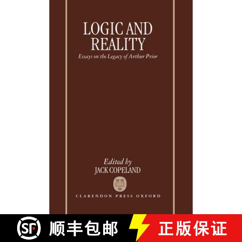 【3-4周达】Logic and Reality: Essays on the Legacy of Arthur Prior [9780198240600]