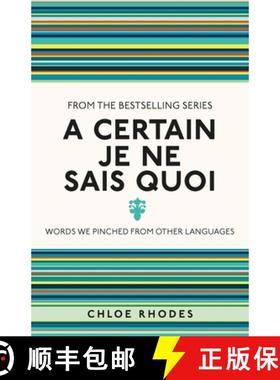【3-4周达】A Certain Je Ne Sais Quoi: Words We Pinched from Other Languages [9781782434320]