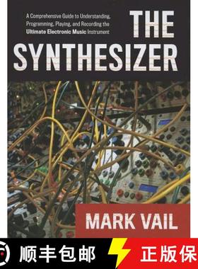 【3-4周达】The Synthesizer: A Comprehensive Guide to Understanding, Programming, Playing, and Recordi... [9780195394818]