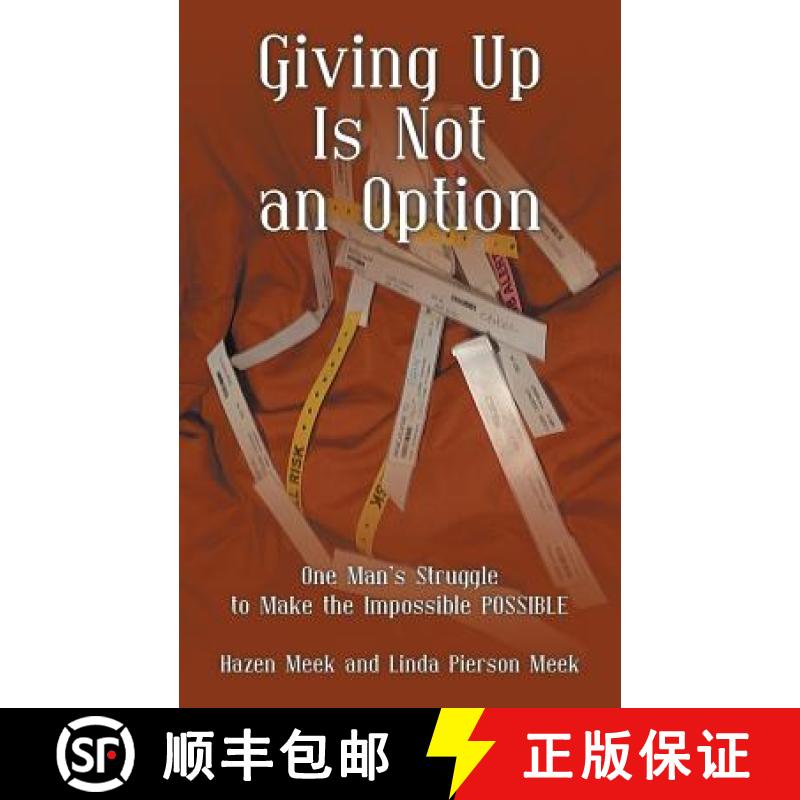 【2-3周达】Giving Up Is Not an Option: One Man's Struggle to Make the Impossible Possible [9781458217288]