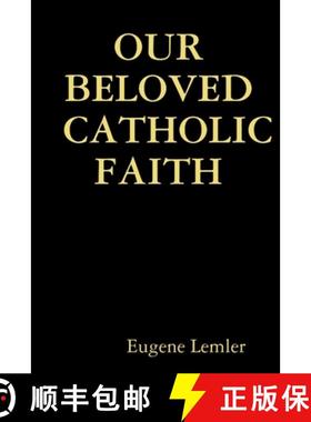 【3-4周达】Our Beloved Catholic Faith [9781312366473]