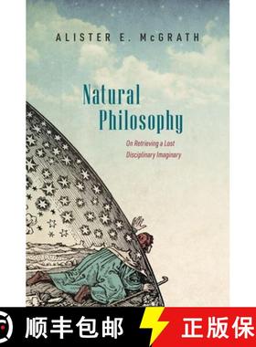 【3-4周达】Natural Philosophy: On Retrieving a Lost Disciplinary Imaginary [9780192865731]