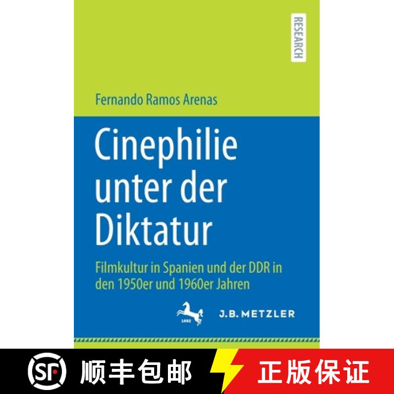 【3-4周达】Cinephilie unter der Diktatur : Filmkultur in Spanien und der DDR in den 1950er und 1960er... [9783662634707]