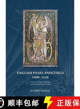 【3-4周达】English Panel Paintings 1400-1558 : A Survey of Figure Paintings on East Anglian Rood Screens [9781904982692]
