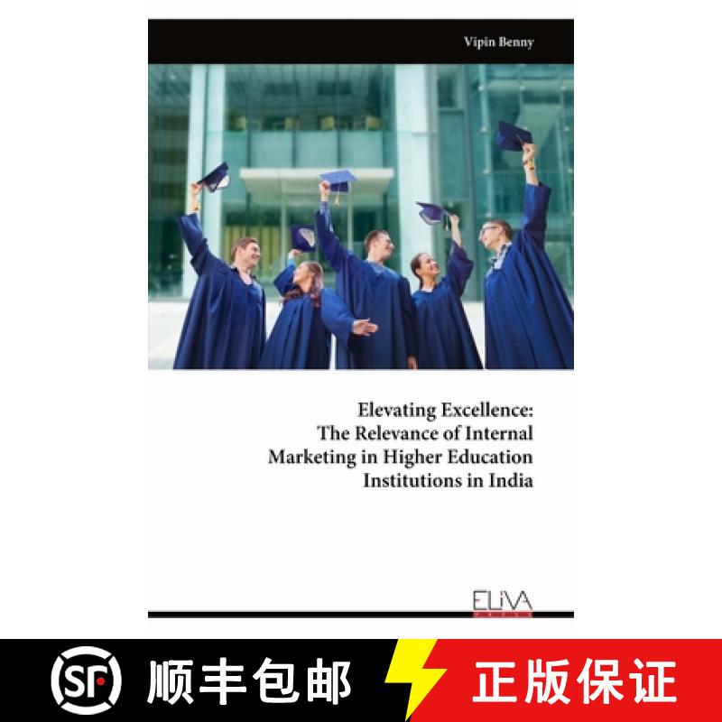 【3-4周达】Elevating Excellence: The Relevance of Internal Marketing in Higher Education Institutions... [9789999312165]
