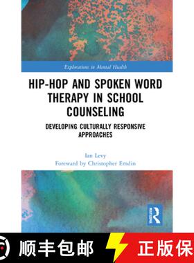 【3-4周达】Hip-Hop and Spoken Word Therapy in School Counseling: Developing Culturally Responsive App... [9781032001982]