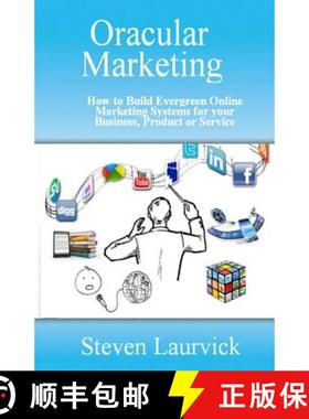 预订 Oracular Marketing: How to Build an Evergreen, Predictive Online Marketing Platform for Your Bus... [9781627350082]