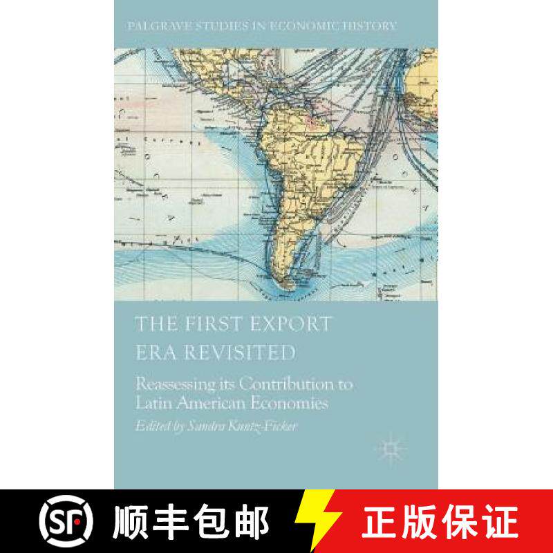 【3-4周达】The First Export Era Revisited : Reassessing its Contribution to Latin American Economies [9783319623399]