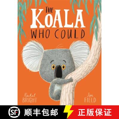 【3-4周达】The Koala Who Could : From The World of Rachel Bright & Jim Field [9781408331644]