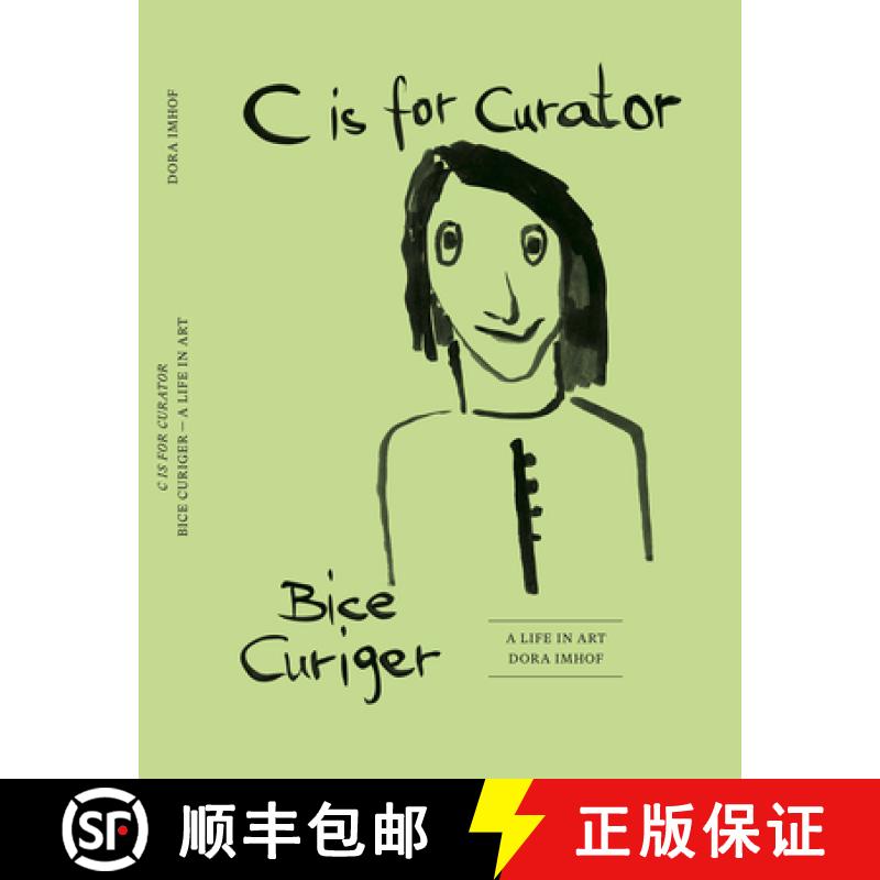 【3-4周达】C is for Curator: Bice Curiger. A Life in Art [9783753301464]