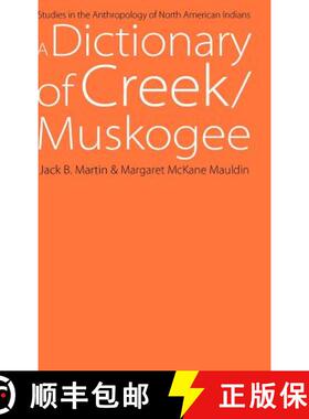 【3-4周达】A Dictionary of Creek/Muskogee: With Notes on the Florida and Oklahoma Seminole Dialects o... [9780803232075]