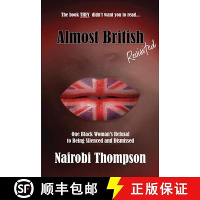 【3-4周达】Almost British - Revisited:  One Black Woman's Refusal to Being Silenced and Dismissed [9781913770501]