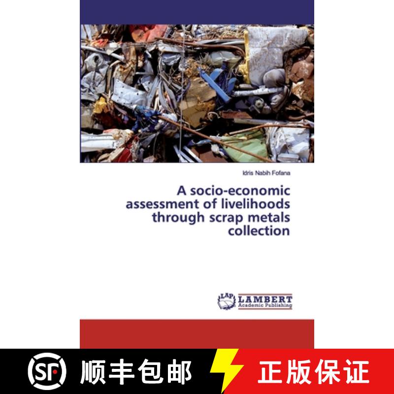 预订 A socio-economic assessment of livelihoods through scrap metals collection [9786200287991]