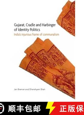 【3-4周达】Gujarat, Cradle and Harbinger of Identity Politics: India's Injurious Frame of Communalism [9788195055944]