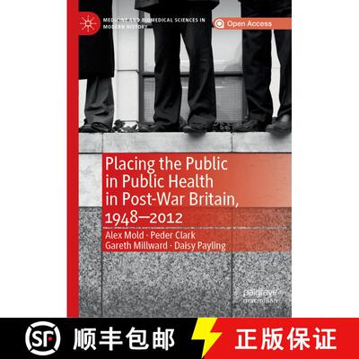 【3-4周达】Placing the Public in Public Health in Post-War Britain, 1948–2012 [9783030186845]