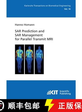 【3-4周达】SAR Prediction and SAR Management for Parallel Transmit MRI [9783866448001]