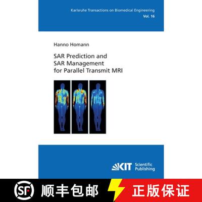 【3-4周达】SAR Prediction and SAR Management for Parallel Transmit MRI [9783866448001]