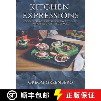 【3-4周达】Kitchen Expressions: Food Pairings with Exceptional Virginia Craft Beverages [9798295606847]