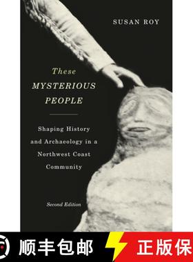 【3-4周达】These Mysterious People, Second Edition: Shaping History and Archaeology in a Northwest Co... [9780773547100]