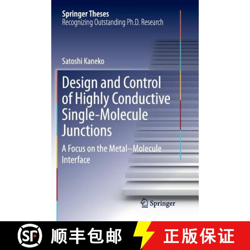 【3-4周达】Design and Control of Highly Conductive Single-Molecule Junctions : A Focus on the Metal-M... [9789811351297]