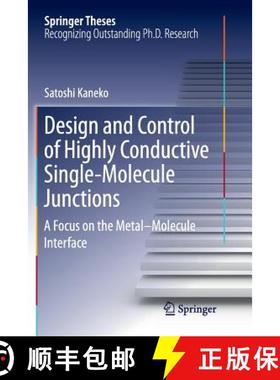 【3-4周达】Design and Control of Highly Conductive Single-Molecule Junctions : A Focus on the Metal-M... [9789811351297]