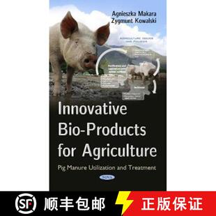 【3-4周达】Innovative Bio-Products for Agriculture: Pig Manure Utilization and Treatment *Author to s... [9781634853644]
