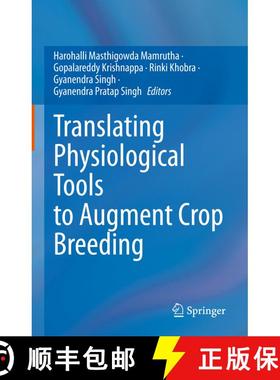 【3-4周达】Translating Physiological Tools to Augment Crop Breeding [9789811974977]