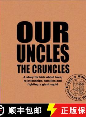 【3-4周达】Our Uncles the Cruncles: A story for kids about love, relationships, families and fighting... [9781788561365]