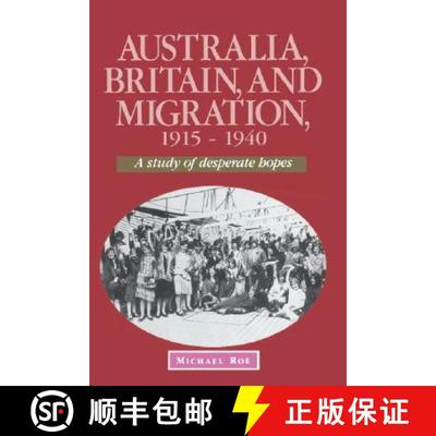 【3-4周达】Australia, Britain and Migration, 1915-1940: A Study of Desperate Hopes - Australia, Brita... [9780521465076]