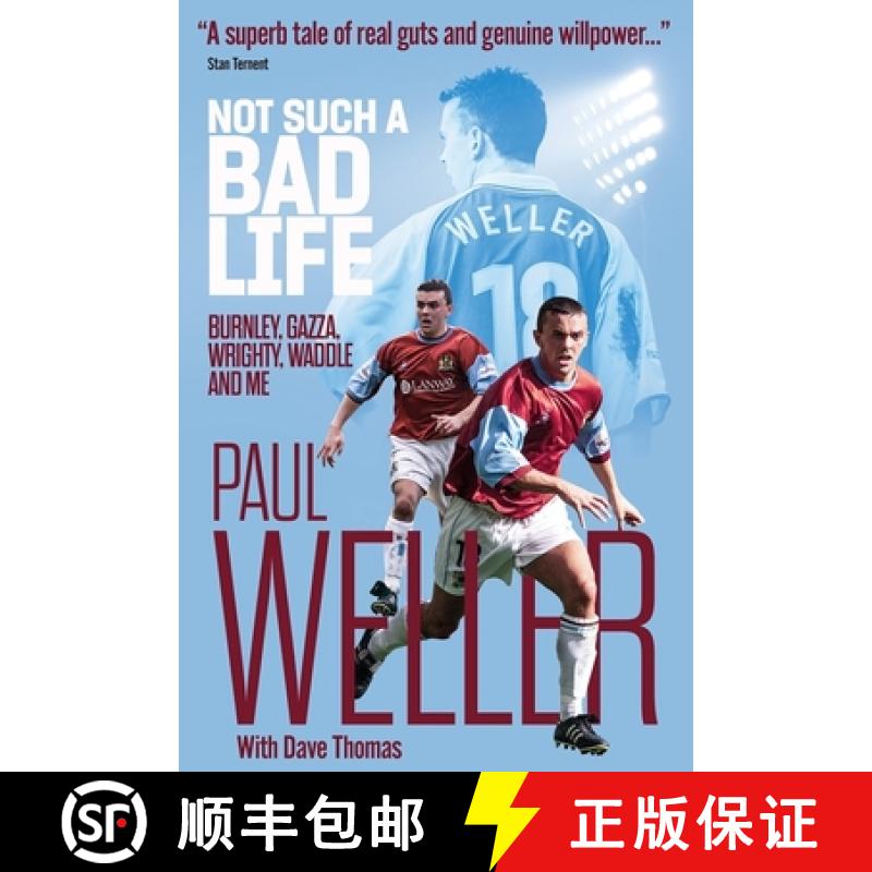 【2-3周达】Not Such a Bad Life: Burnley, Gazza, Wrighty, Waddle and Me [9781785317682]