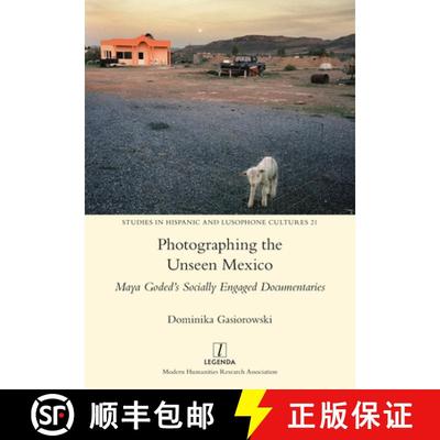【3-4周达】Photographing the Unseen Mexico: Maya Goded's Socially Engaged Documentaries [9781781887967]