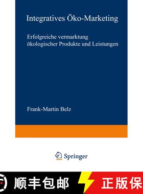 【3-4周达】Integratives OEko-Marketing: Erfolgreiche Vermarktung OEkologischer Produkte Und Leistungen [9783824490479]
