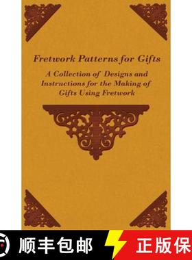 【3-4周达】Fretwork Patterns for Gifts - A Collection of Designs and Instructions for the Making of G... [9781447444947]