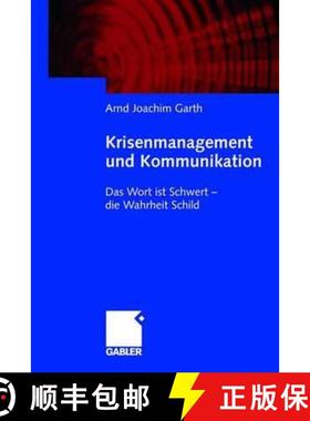 【3-4周达】Krisenmanagement und Kommunikation : Das Wort ist Schwert - die Wahrheit Schild [9783834909480]