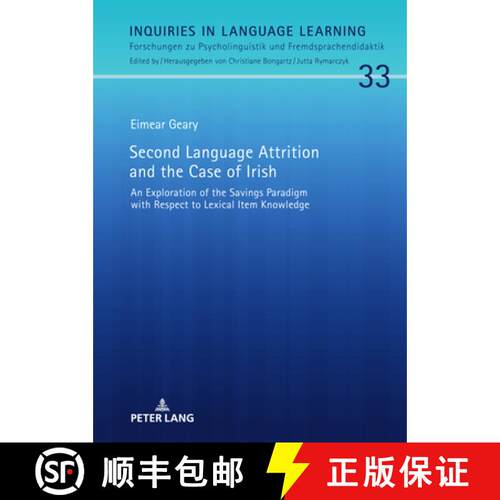 【2-3周达】精装 Second Language Attrition and the Case of Irish : An Exploration of the Savings Parad... [9783631869055]