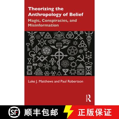 【3-4周达】Theorizing the Anthropology of Belief: Magic, Conspiracies, and Misinformation [9781032420325]