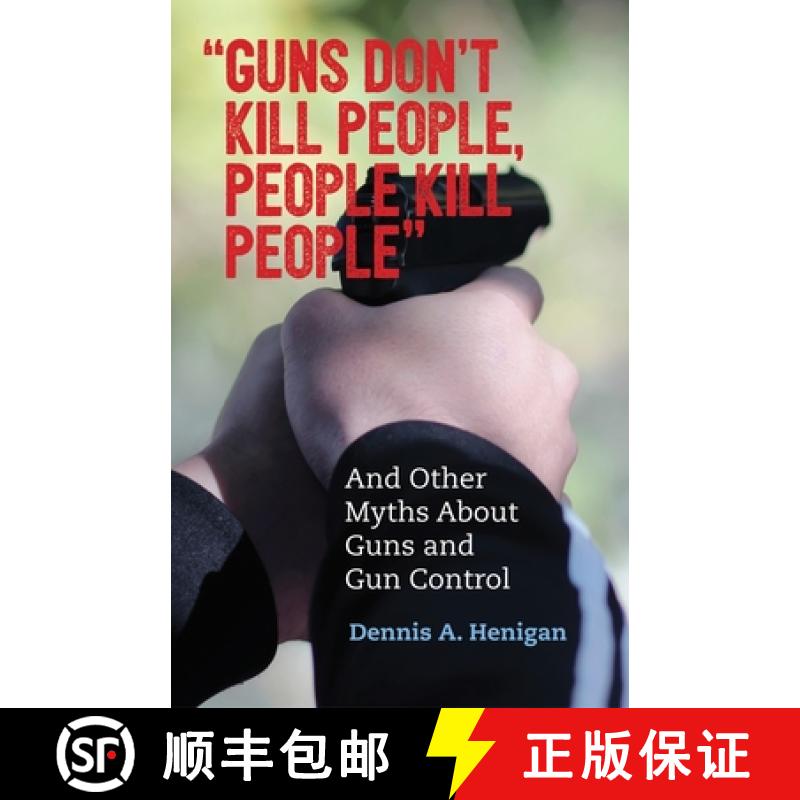 【3-4周达】Guns Don't Kill People, People Kill People: And Other Myths About Guns and Gun Control [9780807088845]