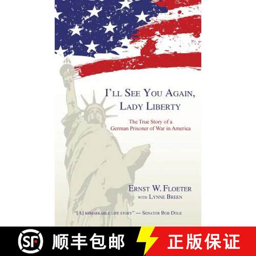 【3-4周达】I'll See You Again, Lady Liberty: The True Story of a German Prisoner of War in America [9781595945365]
