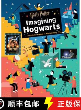 Harry Potter: Imagining Hogwarts: A Beginner's Guide to Moviemaking [9781683833994]