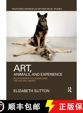 【3-4周达】Art, Animals, and Experience: Relationships to Canines and the Natural World [9781032339702]