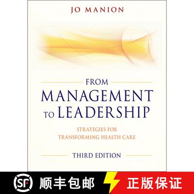 【3-4周达】From Managment To Leadership: Strategies For Transforming Health Care, Third Edition [Wile... [9780470886298]