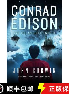 预订 Conrad Edison and the Anchored World: Overworld Arcanum Book Two [9781942453062]